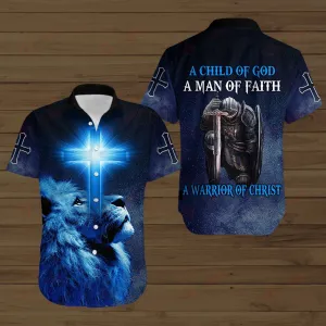 A Child Of God A Man of Faith A Warrior of Chirst ALL OVER PRINTED SHIRTS Jesus God gift idea Hawaii Shirt