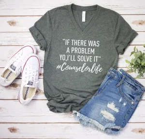 If There was a Problem Yo I'll Solve It Counselor life T Shirt - Counselor T Shirts
