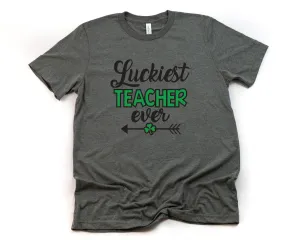 Luckiest Teacher Ever- St. Patrick's Day Shirt - Lucky Teacher Shirt - Teacher Shirt Gift